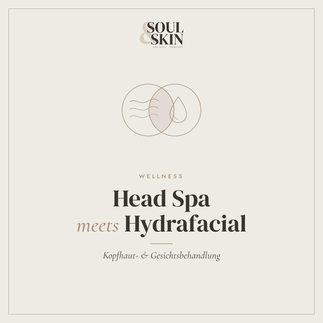 HeadSpa meets Hydrafacial – Kopfhaut & Gesichtsbehandlung